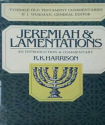 JEREMIAH AND LAMENTATIONS; AN INTRODUCTION AND COMMENTARY